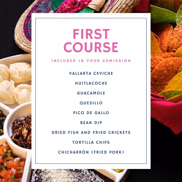 A First Course menu with ceviche, huitlacoche, guacamole, quesillo, and snacks sits among colorful food and chips.